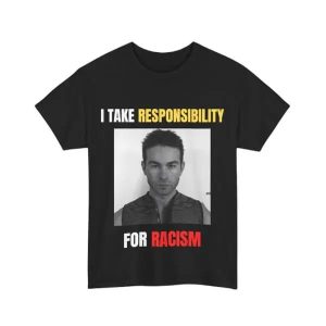 I Take Responsibility For Racism T-Shirt, The Boys movie, Hero Movie Fan