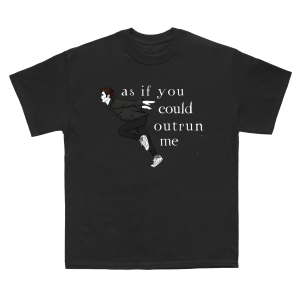 Alternative view of As If You Could Outrun Me Funny T-Shirt